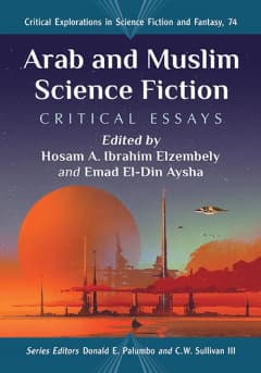 Arab and Muslim Science Fiction: Critical Essays cover