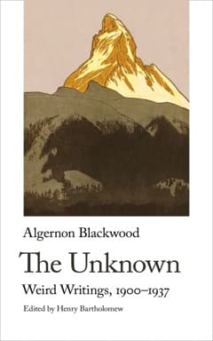 The Unknown: Weird Writings, 1900-1937 cover